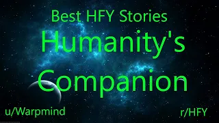 Best HFY Reddit Stories: Humanity's Companion (r/HFY)