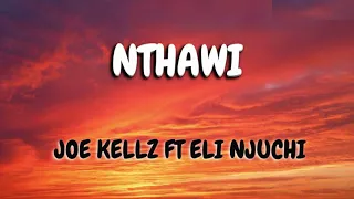 Joe Kellz_NTHAWI_ft _Eli Njuchi (Lyrics)