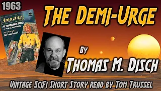 The Demi-Urge by Thomas M. Disch -Vintage Science Fiction Short Story Audiobook human voice
