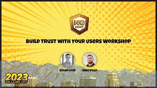 Build Trust with Your Users Workshop | Brian Love & Mike Ryan | ng-conf 2023