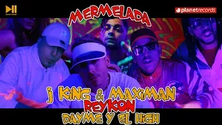 J KING Y MAXIMAN ❌ REYKON ❌ DAYME Y EL HIGH - Mermelada (Official Video) Reggaeton