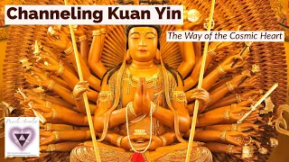 Channeling Divine Mother Kuan Yin- The Way of the Cosmic Heart