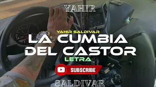 Yahir Saldivar - La Cumbia Del Castor (Letra/Lyrics)