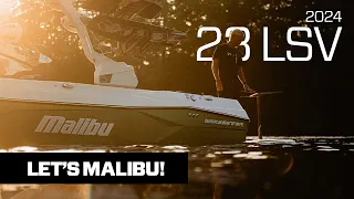 2024 Malibu 23 LSV | #1 Wakesurf & Wakeboard Boat | Let’s Malibu.