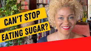 Why Can't I Stop Eating Sugar and Processed Foods? | Sugar Addiction