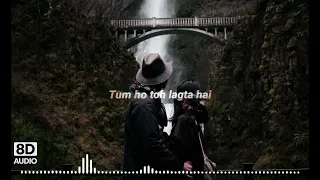 Tum ho toh lagta hai 8D audio 💕