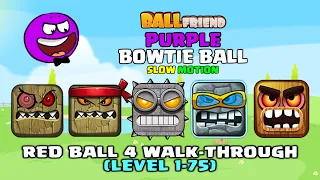 RED BALL 4 - "PURPLE BOWTIE BALL" Complete Game Walkthrough Ball Friends in 'SLOW MOTION' Volume 1-5