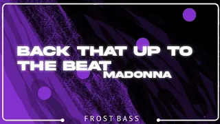 Madonna - Back That Up To The Beat (Lyrics) 'Back that up to the beat, Back that up to the beat'