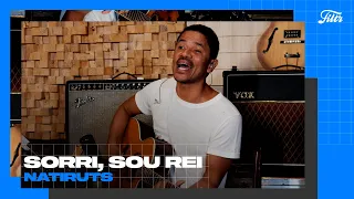 NATIRUTS - Sorri, Sou Rei (Acústico) | Filtr Ao Vivo