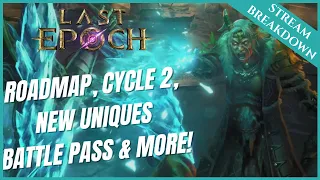 ROADMAP, CYCLE 2, NEW UNIQUES, BATTLE PASS AND MORE! | DEV STREAM RE-CAP | LAST EPOCH