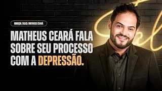 MATHEUS CEARÁ FALA SOBRE DEPRESSÃO NO MARÇAL TALKS