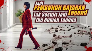 JADI ASSASIN BAYARAN LEGEND itu LEBIH mudah DARIPADA URUS RUMAH TANGGA 🔥 Alur Film Action (Re Up)