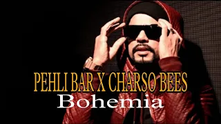 Pehli Bar X Charso Bees - Bohemia (Rap MegaMix) | Pesa Nasha Pyar Mashup | Kahfir Beatz