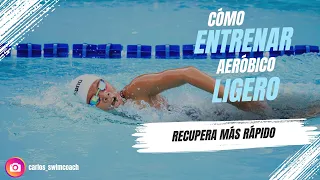 Cómo ENTRENAR Aeróbico LIGERO en Natación/Recupera más RÁPIDO