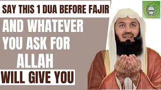 Say this 1 Dua before Fajir & whatever you ask for Allah will give you | Mufti Menk