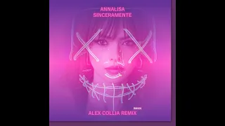 Annalisa - Sinceramente (Alex Collia Remix)