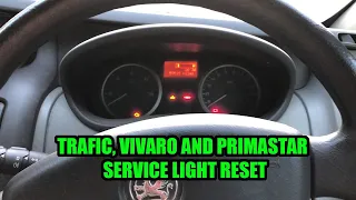 How to reset the service light on a 2001-2014 Renault Trafic, Nissan Primastar and Vauxhall Vivaro