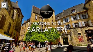 10 Reasons to visit Sarlat, France | Allthegoodies.com