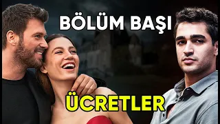 Ünlü Oyuncuların 2023 Yılında Haftalık Aldığı Ücretler! ÜNLÜLERİN BÖLÜM BAŞI ALDIĞI ÜCRETLER 2023