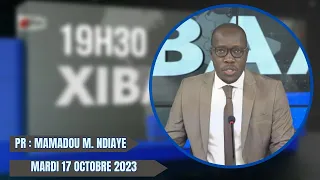 Xibaar 19h du 17 Octobre 2023 présenté par Mamadou Mouhamed Ndiaye