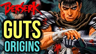 Guts Origins – The Iconic Black Swordsman Who Struggles Against Fate And Pure Evil!