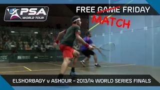 Squash: Free (Match) Friday - 2013/14 World Series Finals - Elshorbagy v Ashour FINAL