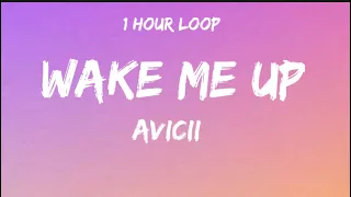 Wake me up - Avicii - (lyrics) // 1 Hour Loop