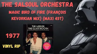 The Salsoul Orchestra - Magic Bird Of Fire (François Kevorkian Mix) (1977) (Maxi 45T)