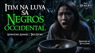 ITIM NA LUYA  SA NEGROS OCCIDENTAL | Tagalog Horror Stories | True Stories