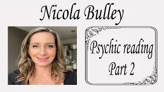 Nicola Bulley ~ Psychic reading Part 2