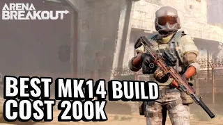 Best mk14 build cost 200k in Arena Breakout