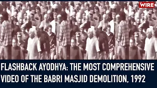 Flashback Ayodhya: The Most Comprehensive Video of the Babri Masjid Demolition, 1992