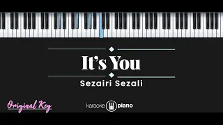 It's You - Sezairi Sezali (KARAOKE PIANO - ORIGINAL KEY)