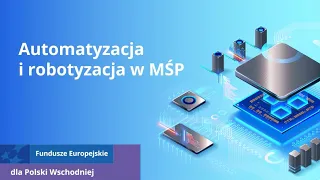 Automatyzacja i robotyzacja w MŚP