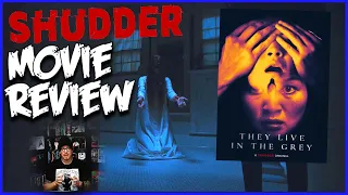 They Live In The Grey (2022) Horror Movie Review - This movie is WAAAAAAY too long!!