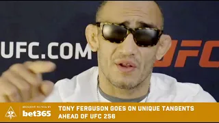 TONY FERGUSON GOES OFF ON UNIQUE TANGENTS AHEAD OF UFC 256 (GOOD AUDIO)