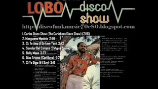 Lobo - Caribbean Disco Show [Extended version] 1981