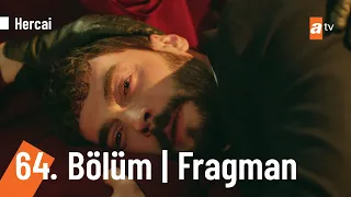 Hercai 64. Bölüm Fragmanı