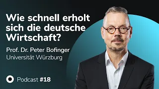 Podcast mit Prof. Dr. Peter Bofinger Wie schnell erholt sich die deutsche Wirtschaft?