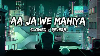 Aa Ja We Mahiya Imran Khan Slowed and Reverb song || sad #lofi song