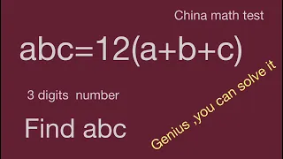 find 3 digits number,abc=12(a+b+c),China Math test,algebra equation,mathtrick,mathskills,#数学競賽