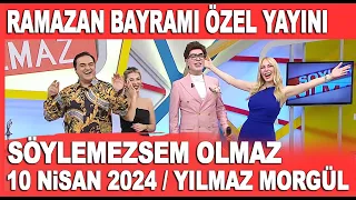 Söylemezsem Olmaz 10 Nisan 2024 / Ramazan Bayramı Özel Yayını - Konuk: Yılmaz Morgül