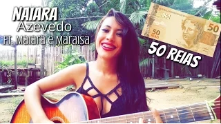Naiara Azevedo Ft. Maiara e Maraisa - 50 Reais  ( Andreia Saboia Cover )