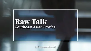 Raw Talk | Ep 1: Southeast Asian Stories