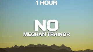 [1 HOUR] Meghan Trainor - NO (Sped Up/TikTok Remix) Lyrics | Untouchable