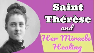 St. Thérèse de Lisieux, Our Lady of the Smile and a Miraculous Cure