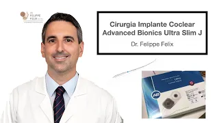 Implante Coclear Advanced Bionics Ultra Slim J - Dr. Felippe Felix