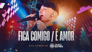 FICA COMIGO / É AMOR - João Gomes (DVD Acredite - Ao Vivo em Recife)