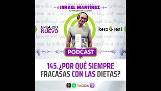 145. ¿Por Qué siempre FRACASAS con la Dieta?