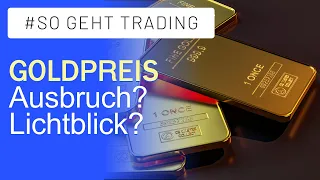 Goldpreis Prognose: Ein (kurzer) Lichtblick oder Ausbruch?